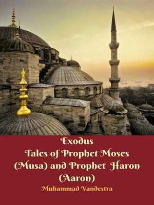 cover image of Exodus Tales of Prophet Moses (Musa) & Prophet Haron (Aaron)